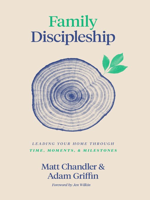 Title details for Family Discipleship by Matt Chandler - Wait list